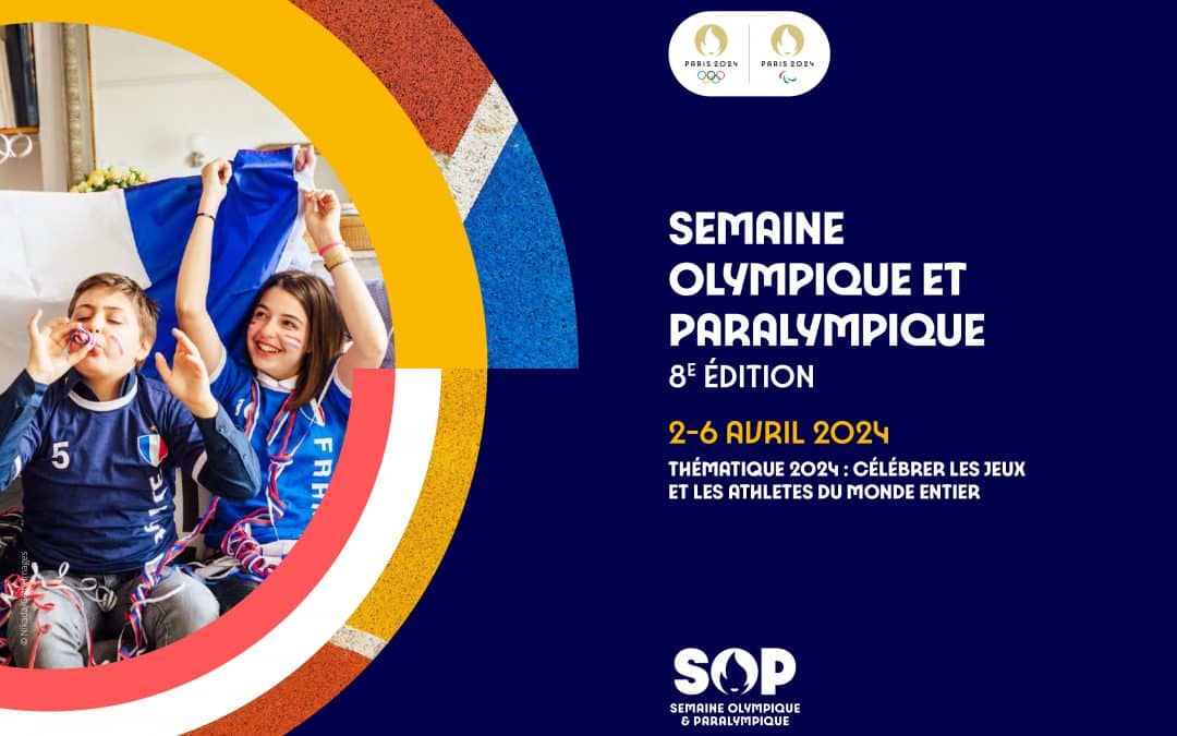 Semaine Olympique et Paralympique (SOP) 2024 : déposez votre projet !
